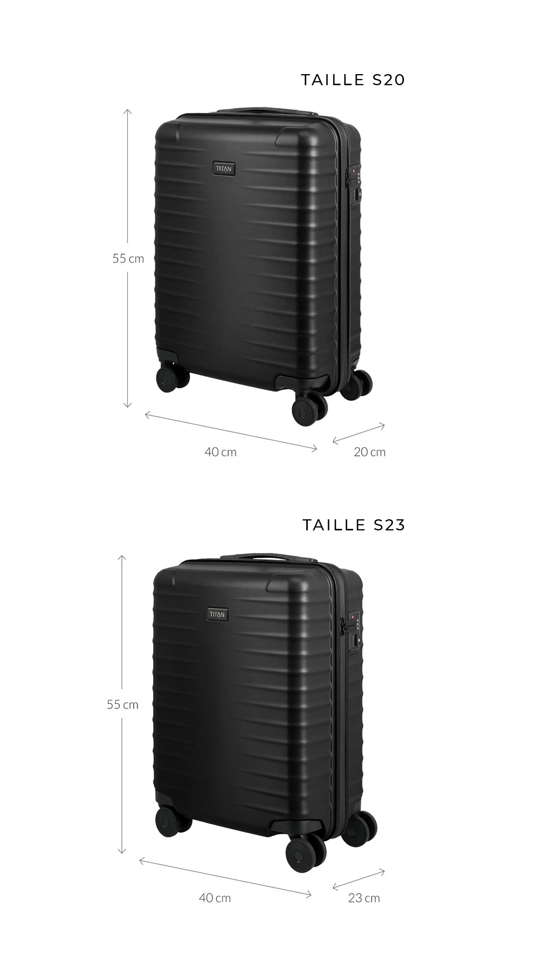 Deux valises noires Titan sur fond blanc. La valise S20 mesure 55x40x20 cm, la S23 mesure 55x40x23 cm. Les deux ont des rainures horizontales.